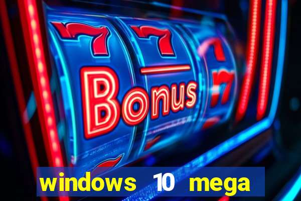 windows 10 mega lite torrent